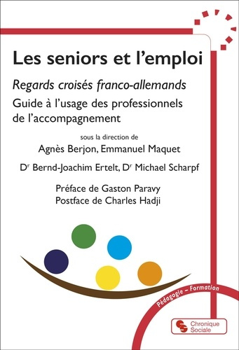 Les seniors et l'emploi. Regards croisés franco-allemands - Guide à l'usage des professionnels de l'