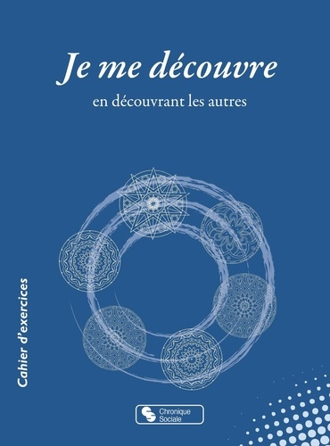 Je me découvre. En découvrant les autres. Cercles de paroles "Programme de développement affectif et