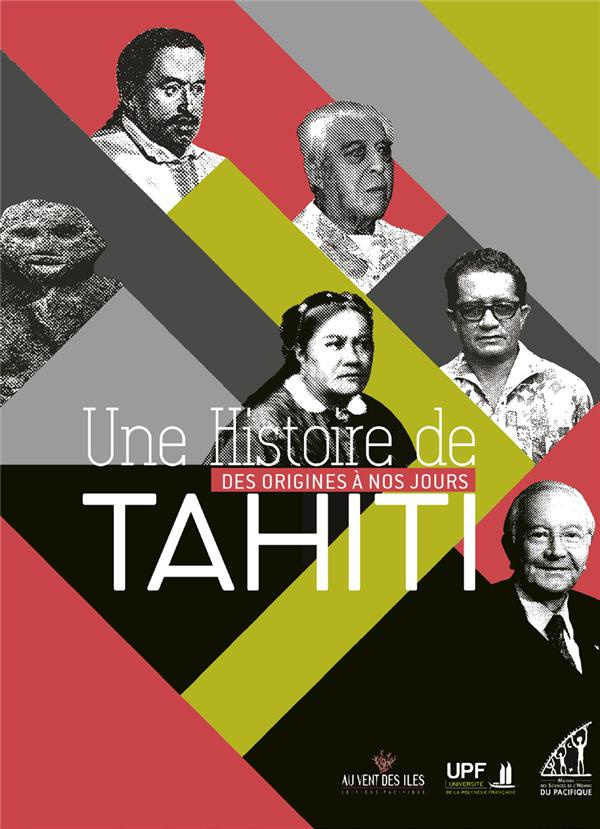 Une histoire de Tahiti. Des origines à nos jours