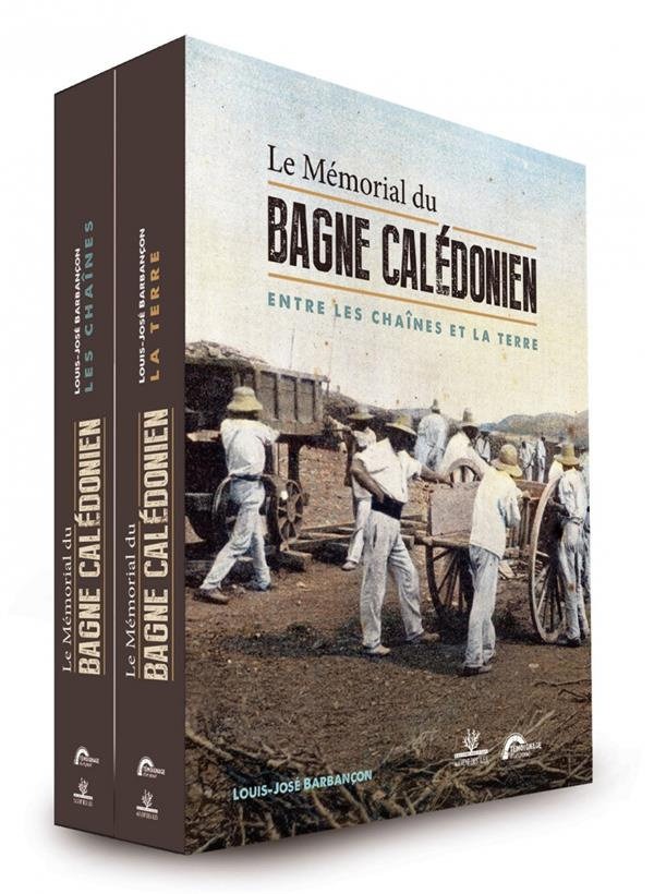 Le Mémorial du bagne calédonien. Entre les chaînes et la terre, 2 volumes