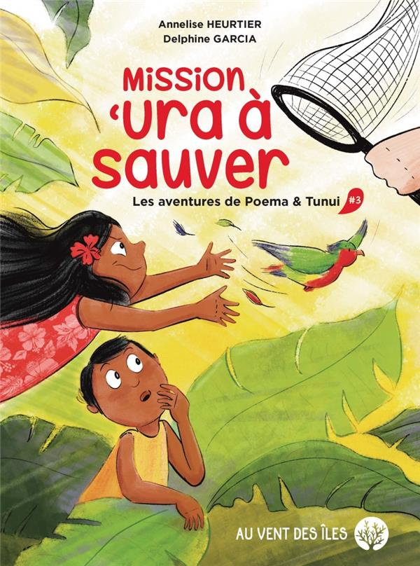 Les aventures de Poema & Tunui Tome 3 : Mission 'ura à sauver