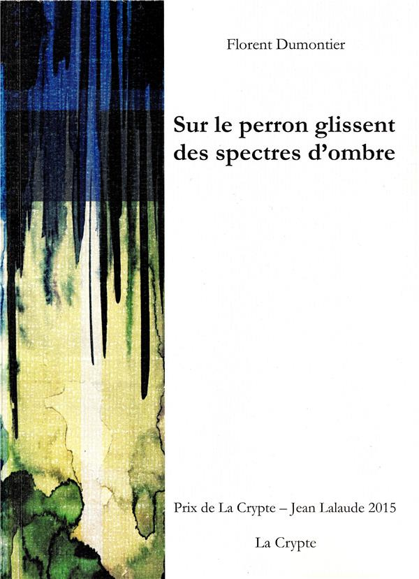 Sur le perron glissent des spectres d'ombre
