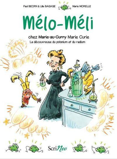 Mélo-Méli : Chez (Marie au curry) Marie Curie. La découvreuse du polonium et du radium