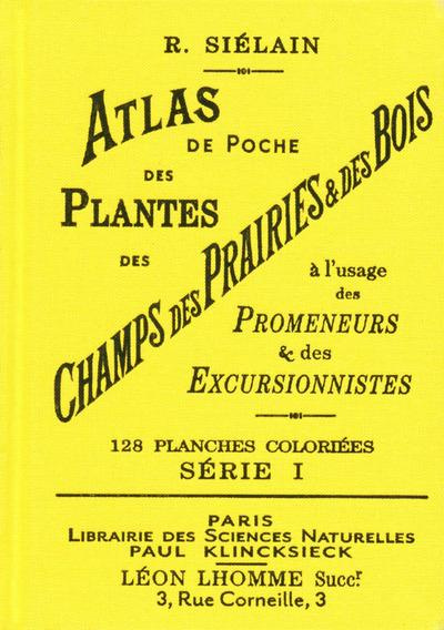 Atlas de poche des plantes des champs, des prairies et des bois à l'usage des Promeneurs et des Excu