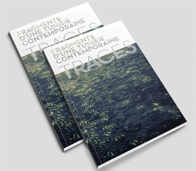 TRACES... FRAGMENTS D'UNE TUNISIE CONTEMPORAINE