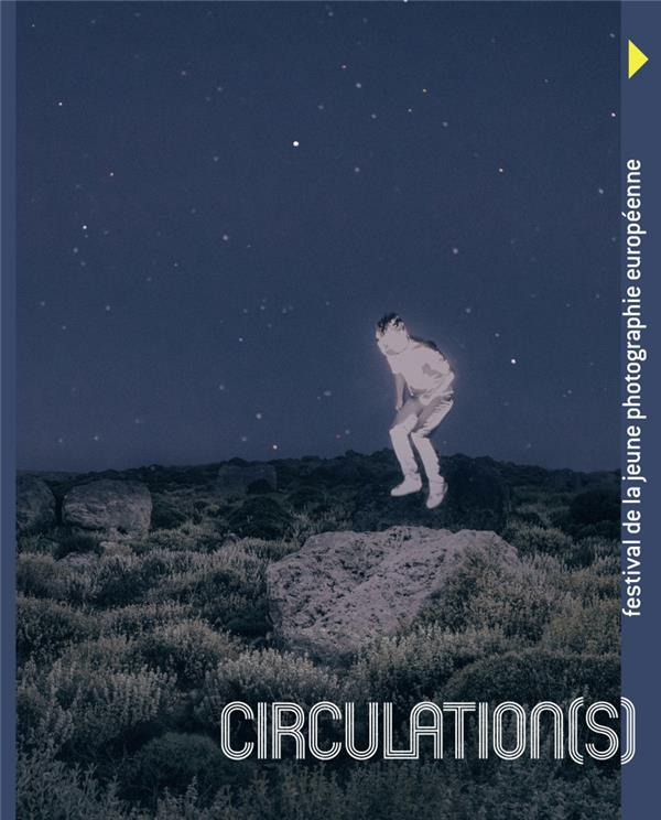 CIRCULATION(S) - EDITION 2019 - FESTIVAL DE LA JEUNE PHOTOGR