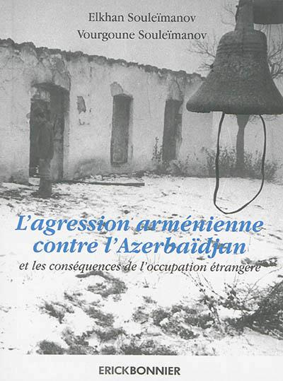 L'agression arménienne contre l'Azerbaïdjan et les conséquences de l'occupation étrangère