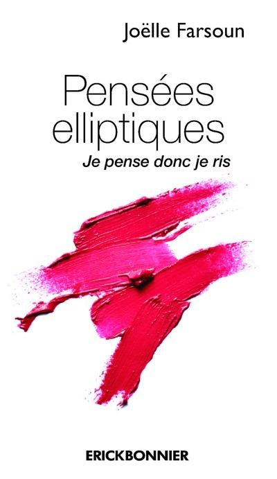 Pensées elliptiques. Je pense donc je ris