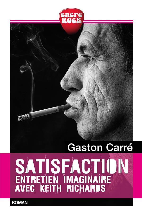 Satisfaction. Entretien imaginaire avec Keith Richards