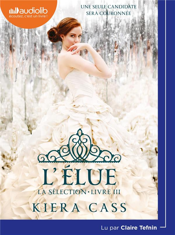 La Sélection Tome 3 : L'élue. 1 CD audio MP3