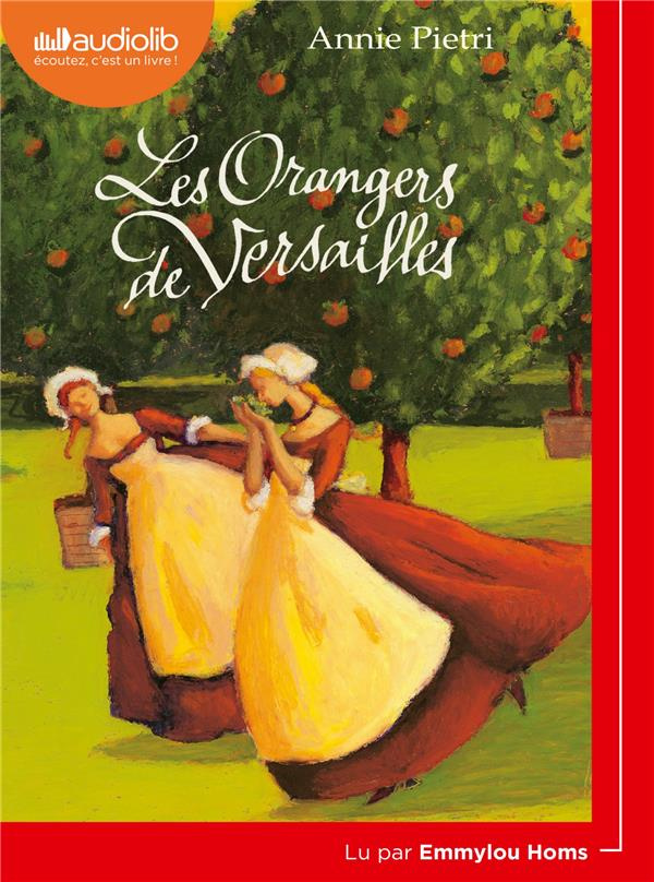 Les orangers de Versailles Tome 1 . 1 CD audio MP3
