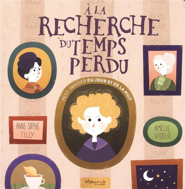 A la recherche du temps perdu. Petit imagier du jour et de la nuit