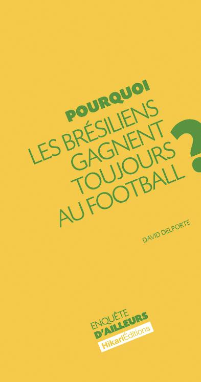 Pourquoi les Brésiliens gagnent toujours au football ?