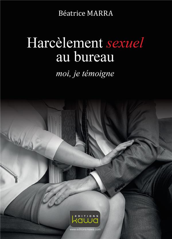 Harcèlement sexuel au bureau moi, je témoigne
