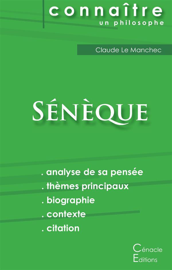 Comprendre Sénèque. Analyse complète de sa pensée