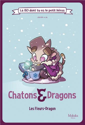 Chatons et dragons Les Fleurs-Dragon Tome 1 : Les Fleurs-Dragon