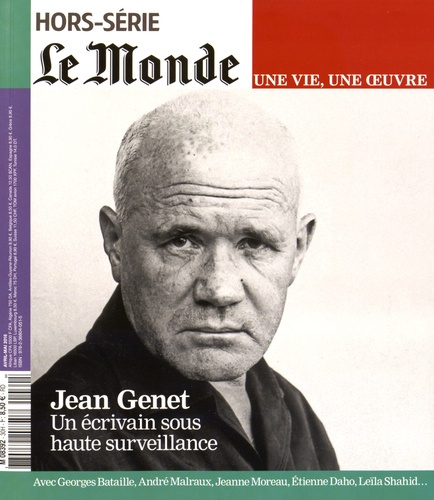 Le Monde. Hors-série. Une vie, une oeuvre N° 30, avril 2016 : Jean Genet. Un écrivain sous haute sur