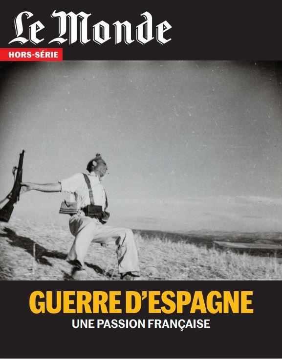 Le Monde. Hors-série N° 73, octobre 2020 : La guerre d'Espagne. Une passion française