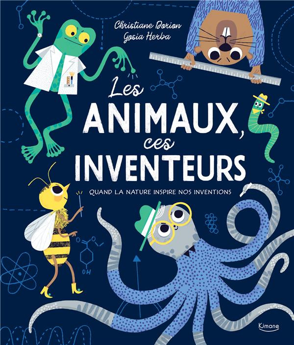 Les animaux, ces inventeurs. Quand la nature inspire nos inventions