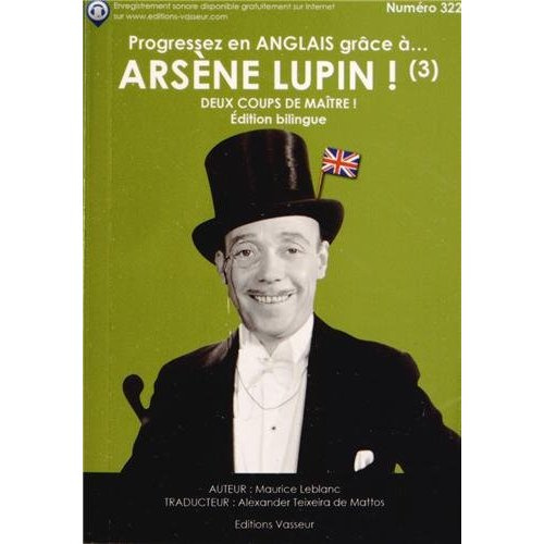 Progressez en anglais grâce à Arsène Lupin !/3/ / Tome 3, Deux coups de maître !