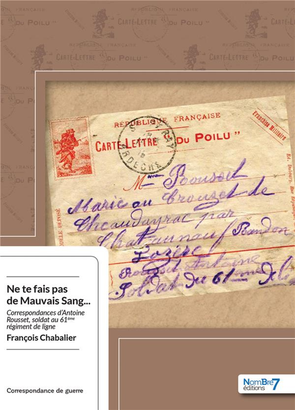 Ne te fais pas de mauvais sang... Correspondances d'Antoine Rousset, soldat au 61ème régiment de lig