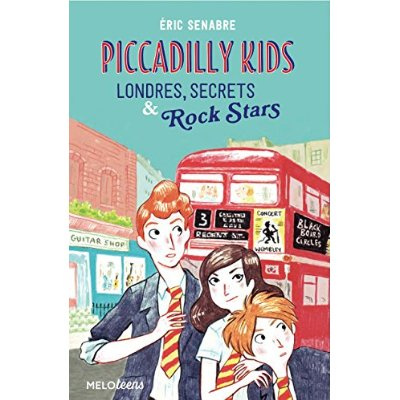 Piccadilly Kids Tome 1 : Londres, secrets & rock stars