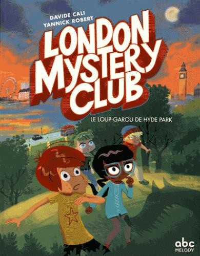 London Mystery Club : Le loup-garou de Hyde Park