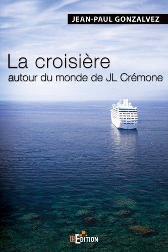 La croisière autour du monde de JL Cremone