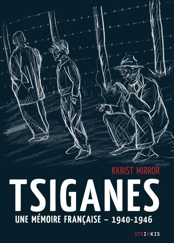 Tsiganes, une mémoire française - 1940-1946. Histoire du camp de Montreuil-Bellay