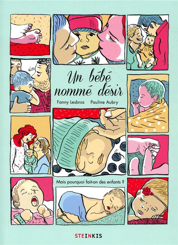 Un bébé nommé désir. Mais pourquoi fait-on des enfants ?