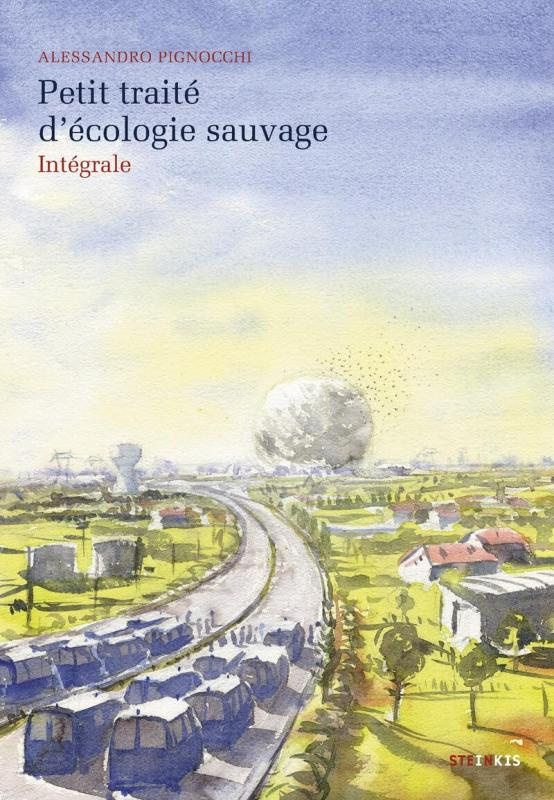 Petit traité d'écologie sauvage Intégrale