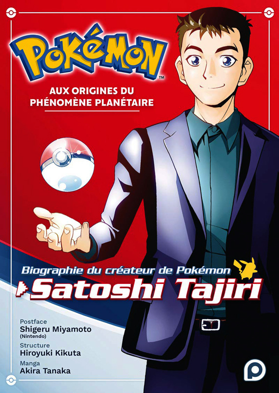 Pokémon, aux origines du phénomène planétaire. Biographie du créateur de Pokémon, Satoshi Tajiri