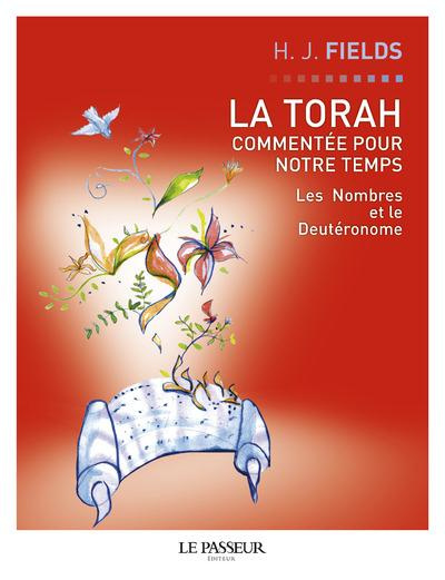La Torah commentée pour notre temps. Tome 3, Les Nombres, Le Deutéronome