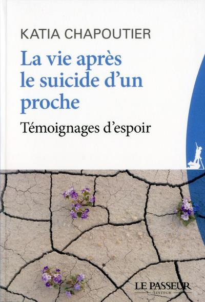 Vivre après le suicide d'un proche. Témoignages d'espoir