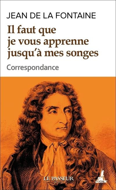 Il faut que je vous apprenne jusqu'à mes songes. Correspondance intégrale