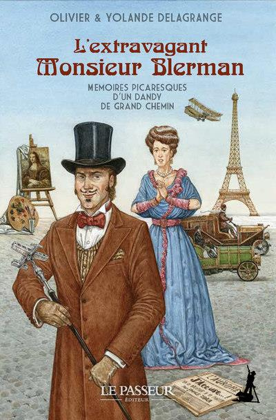 L'extravagant Monsieur Blerman. Mémoires picaresques d'un dandy de grand chemin