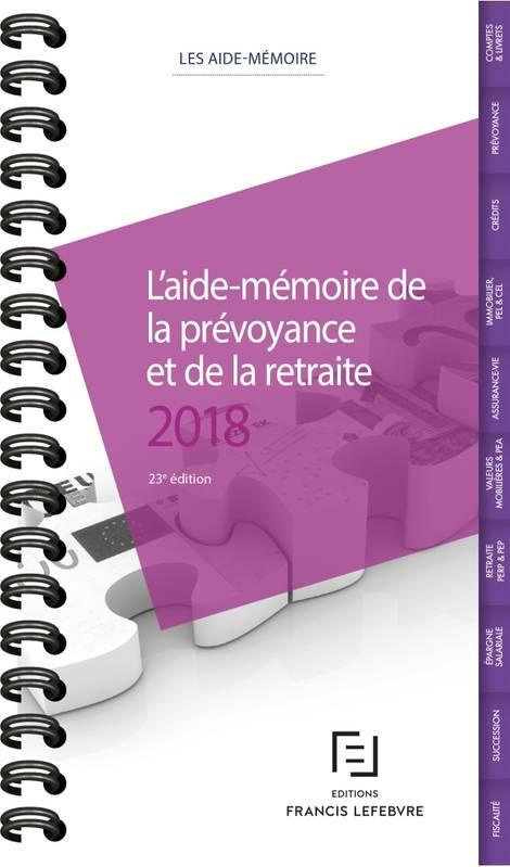 L'aide-mémoire de la prévoyance et de la retraite. Edition 2018