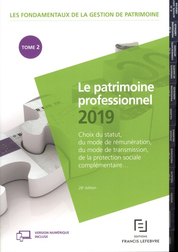 Les fondamentaux de la gestion de patrimoine. Tome 2, Le patrimoine professionnel, Edition 2019