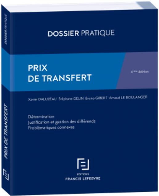 Prix de transfert. Détermination, justification et gestion des différends, problématiques connexes,