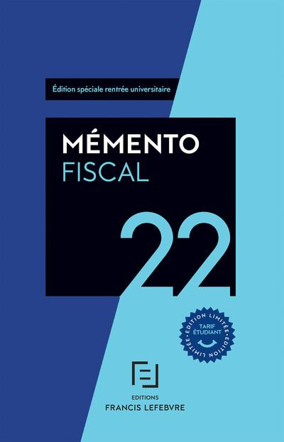 Mémento Fiscal. Edition spéciale rentrée universitaire, Edition 2022