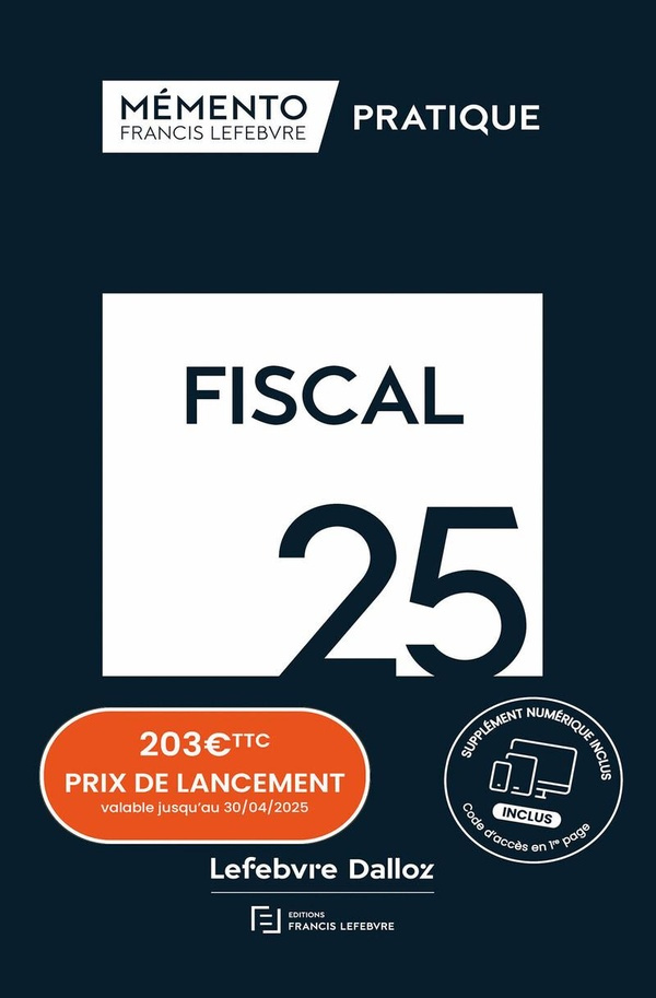 Fiscal. Avec le supplément spécial loi de finances, Edition 2025