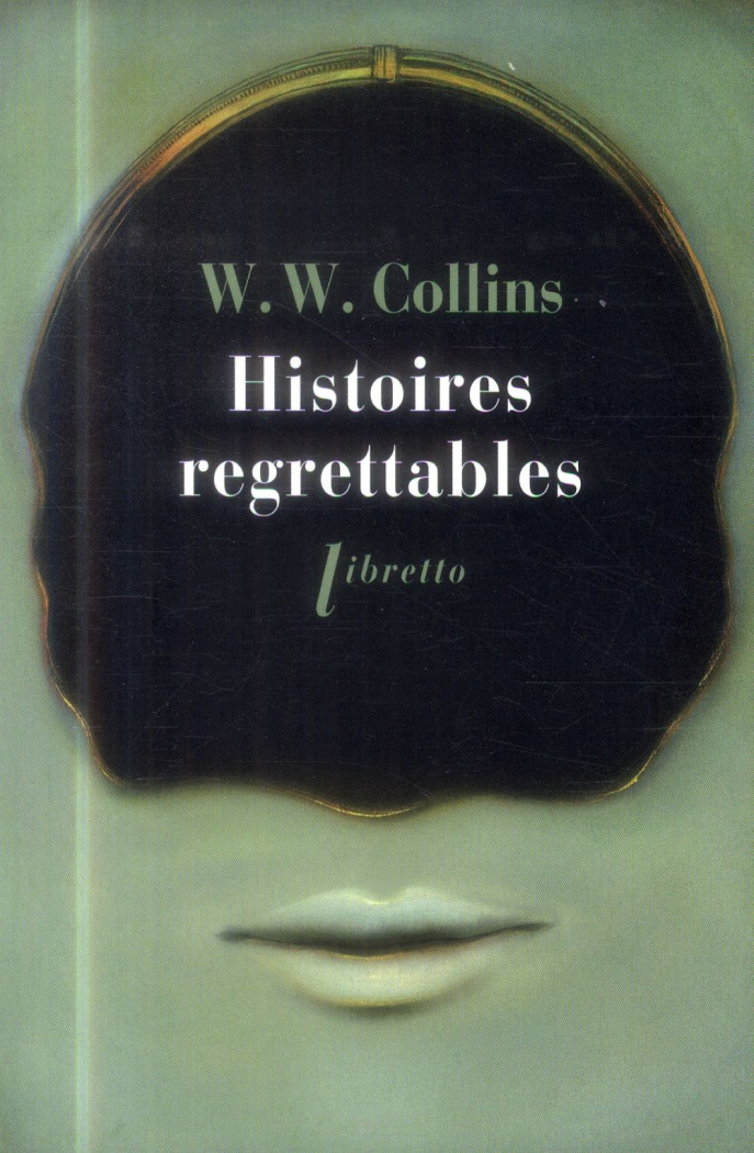 Histoires regrettables. Nouvelles
