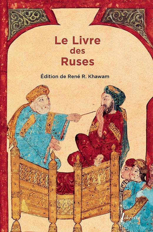 Le livre des ruses. La stratégie politique des Arabes