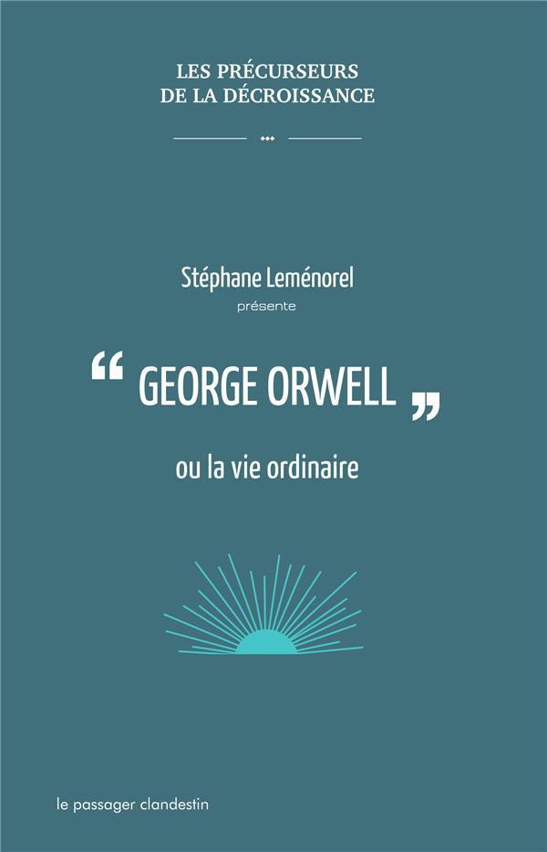 George Orwell ou la vie ordinaire