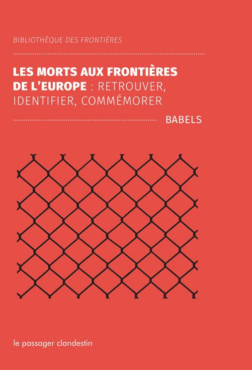 La mort aux frontières de l'Europe : retrouver, identifier, commémorer
