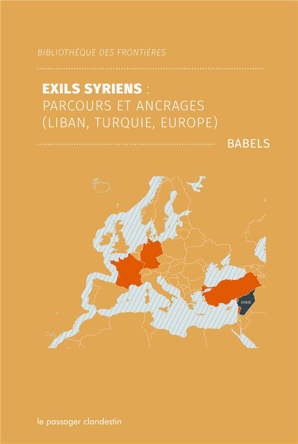 Exils syriens. Parcours et ancrages (Liban, Turquie, Europe)