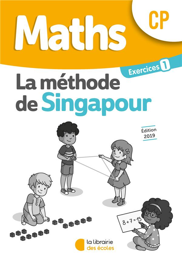 Maths CP Méthode de Singapour Exercices 1. Pack 10 exemplaires, Edition 2019