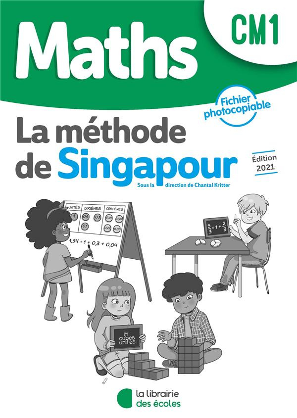 Maths CM1 La méthode de Singapour. Fichier photocopiable, Edition 2021