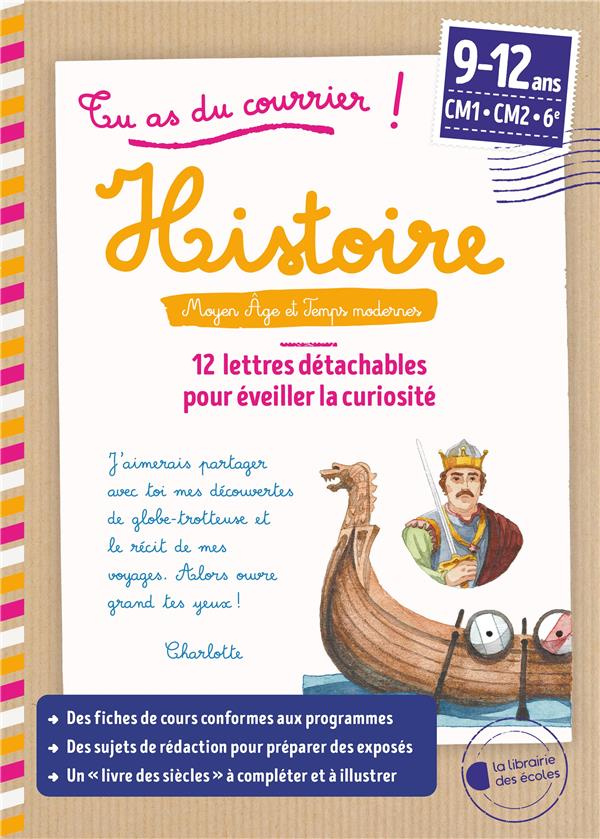 Histoire, Moyen Age et Temps modernes CM1-CM2-6e. 12 lettres détachables pour éveiller la curiosité