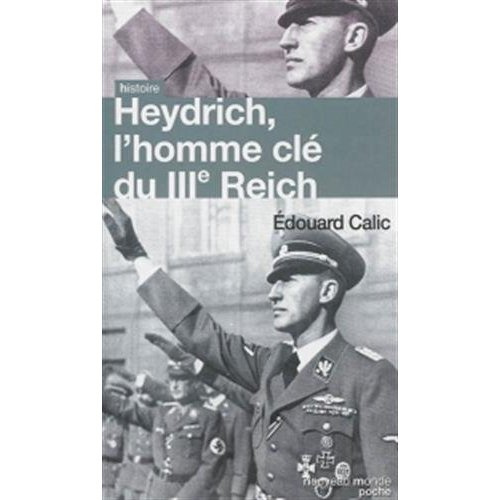 Heydrich, l'homme clé du IIIe Reich
